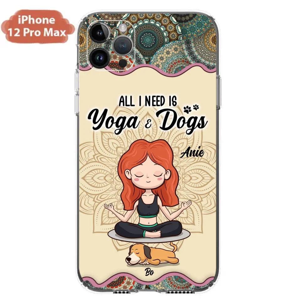 Custom Personalized Yoga Woman & Dog Phone Case - Upto 3 Dogs - Gifts For Yoga/ Dog Lovers - All I Need Is Yoga And Dogs - Case For iPhone, Samsung And Xiaomi- 606HWH