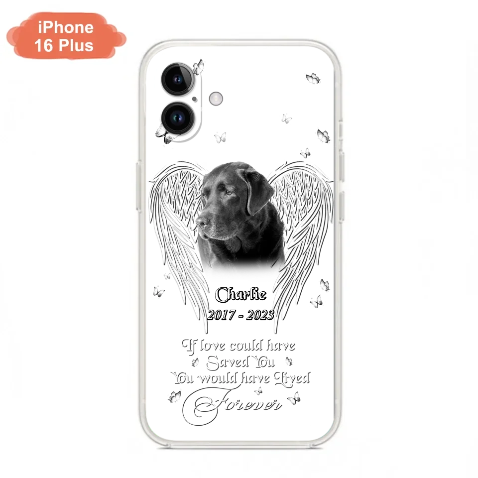 Custom Personalized Memorial Photo Phone Case - Gift Idea For Pet Lovers - If Love Could Have Saved You You Would Have Lived Forever - Case For iPhone/Samsung