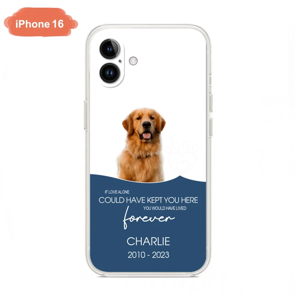 Custom Personalized Memorial Pet Photo Phone Case - Memorial Gift Idea for Christmas - If Love Alone Could Have Kept You Here