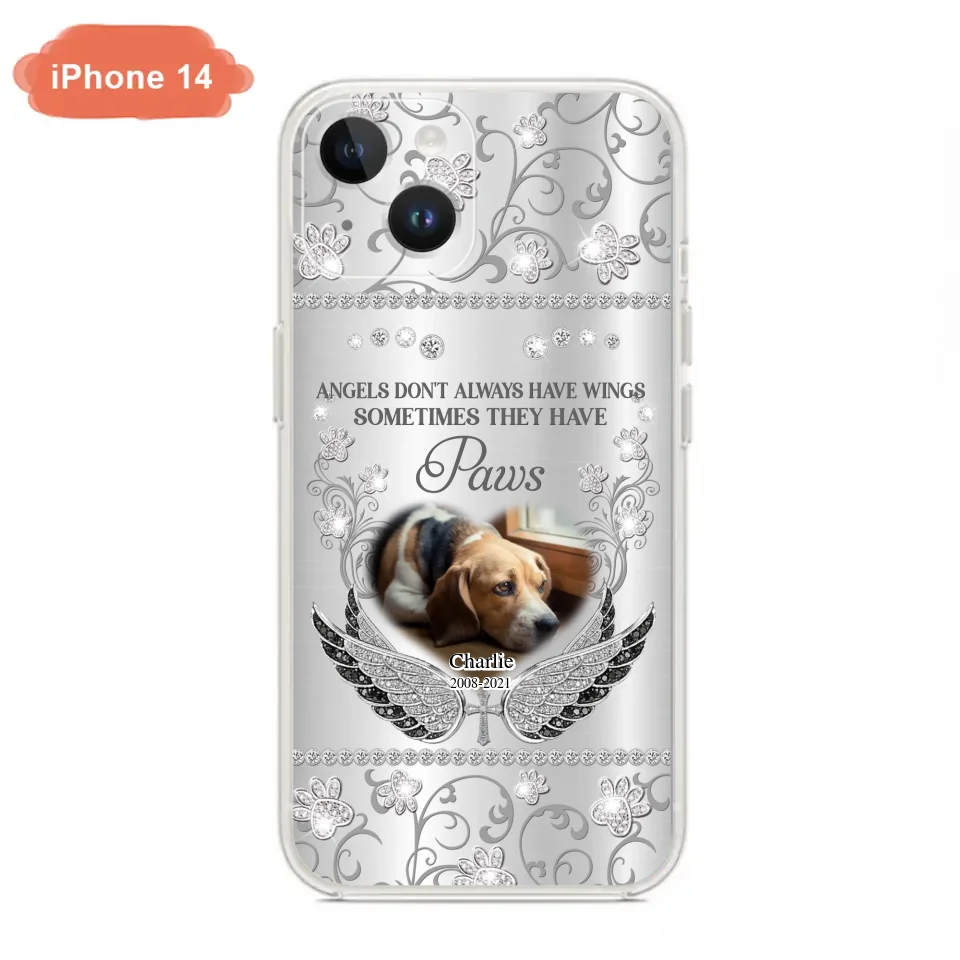 Personalized Memorial Pet iPhone/ Samsung Case - Upload Dog/ Cat Photo - Memorial Gift Idea For Pet Owners - Angels Don't Always Have Wings Sometimes They Have Paws