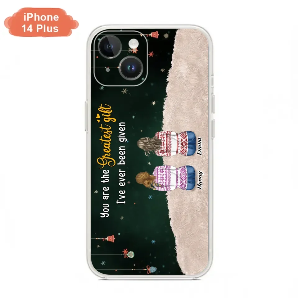Personalized Christmas Friends Phone Case - Christmas Gift Idea For Friends/Sisters - Up to 12 People - You Are The Greatest Gift I've Ever Been Given - Case For iPhone And Samsung