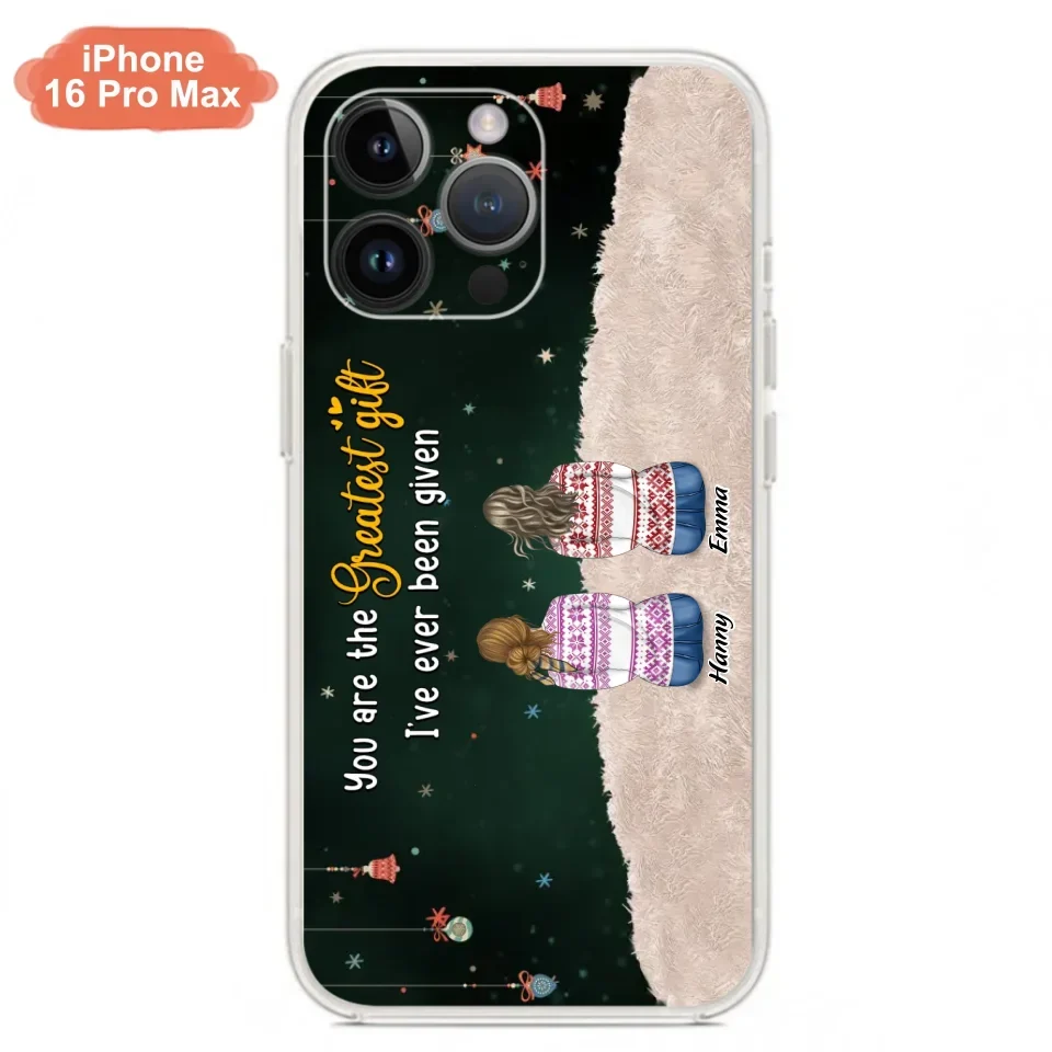 Personalized Christmas Friends Phone Case - Christmas Gift Idea For Friends/Sisters - Up to 12 People - You Are The Greatest Gift I've Ever Been Given - Case For iPhone And Samsung