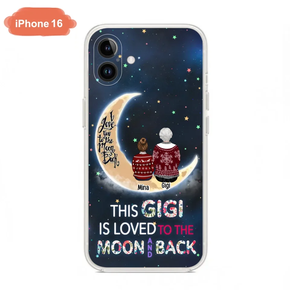 Custom Personalized Grandma Phone Case - Christmas Gift Idea For Grandma - Grandma With Upto 5 Kids - This Gigi Is Loved To The Moon And Back - Case For iPhone And Samsung