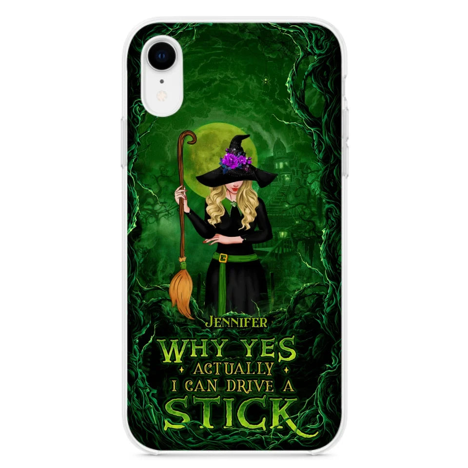 Custom Personalized Witch Phone Case for iPhone/ Samsung - Halloween Gift Idea - Why Yes Actually I Can Drive A Stick