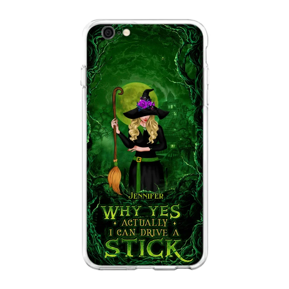Custom Personalized Witch Phone Case for iPhone/ Samsung - Halloween Gift Idea - Why Yes Actually I Can Drive A Stick