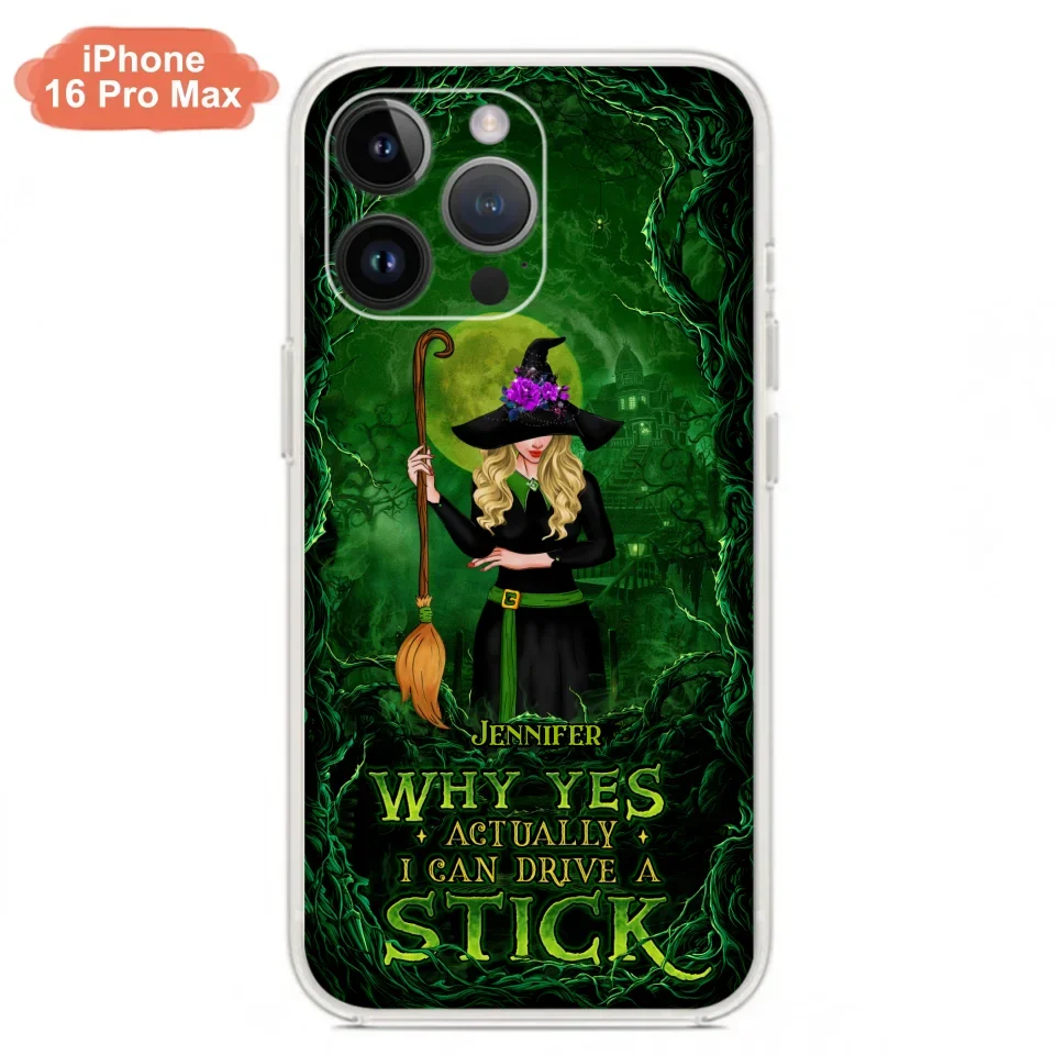 Custom Personalized Witch Phone Case for iPhone/ Samsung - Halloween Gift Idea - Why Yes Actually I Can Drive A Stick