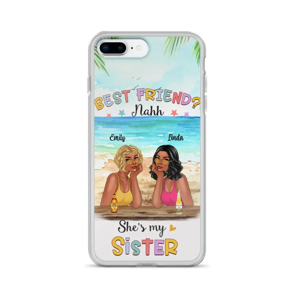 Custom Personalized Friend Phone Case - Best Friend Nahh She's My Sister