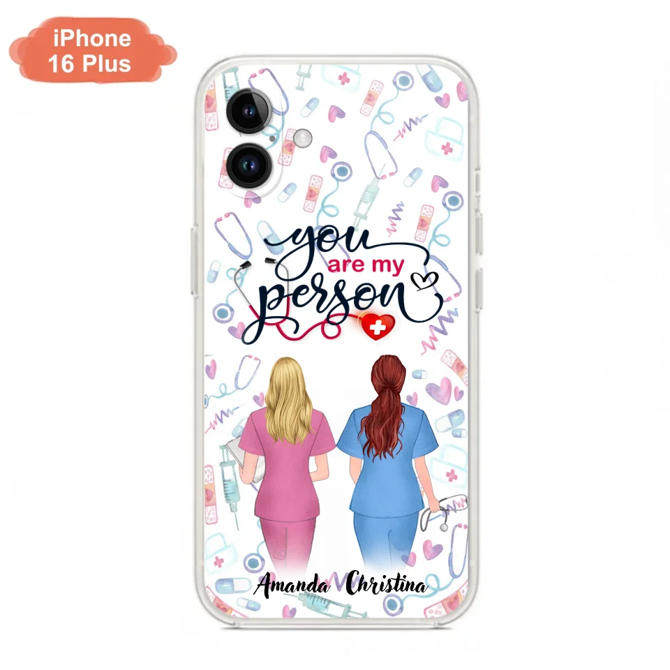 Custom Personalized Nurse Friend Phone Case - Best Gift For Friends - You're My Person - Case For iPhone And Samsung