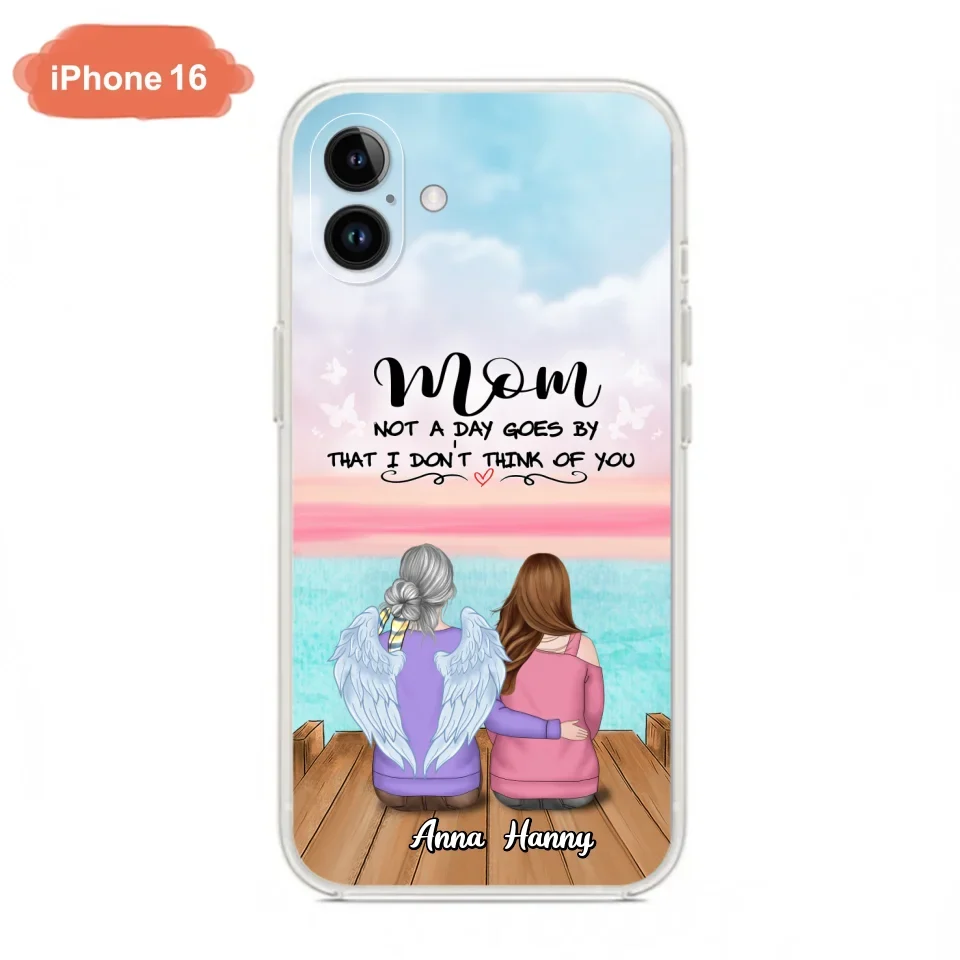 Custom Personalized Memorial Mom/ Dad Phone Case - Memorial Gift Idea - Not A Day Goes By That I Don't Think Of You - Case For iPhone And Samsung