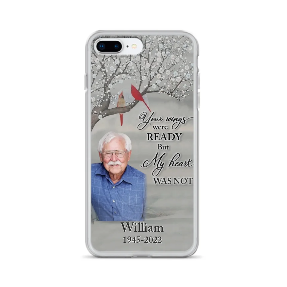 Custom Personalized Memorial Photo Phone Case - Memorial Gift Idea for Family/Mother's Day/Father's Day - Your Wings Were Ready But My Heart Was Not - Case for iPhone/Samsung
