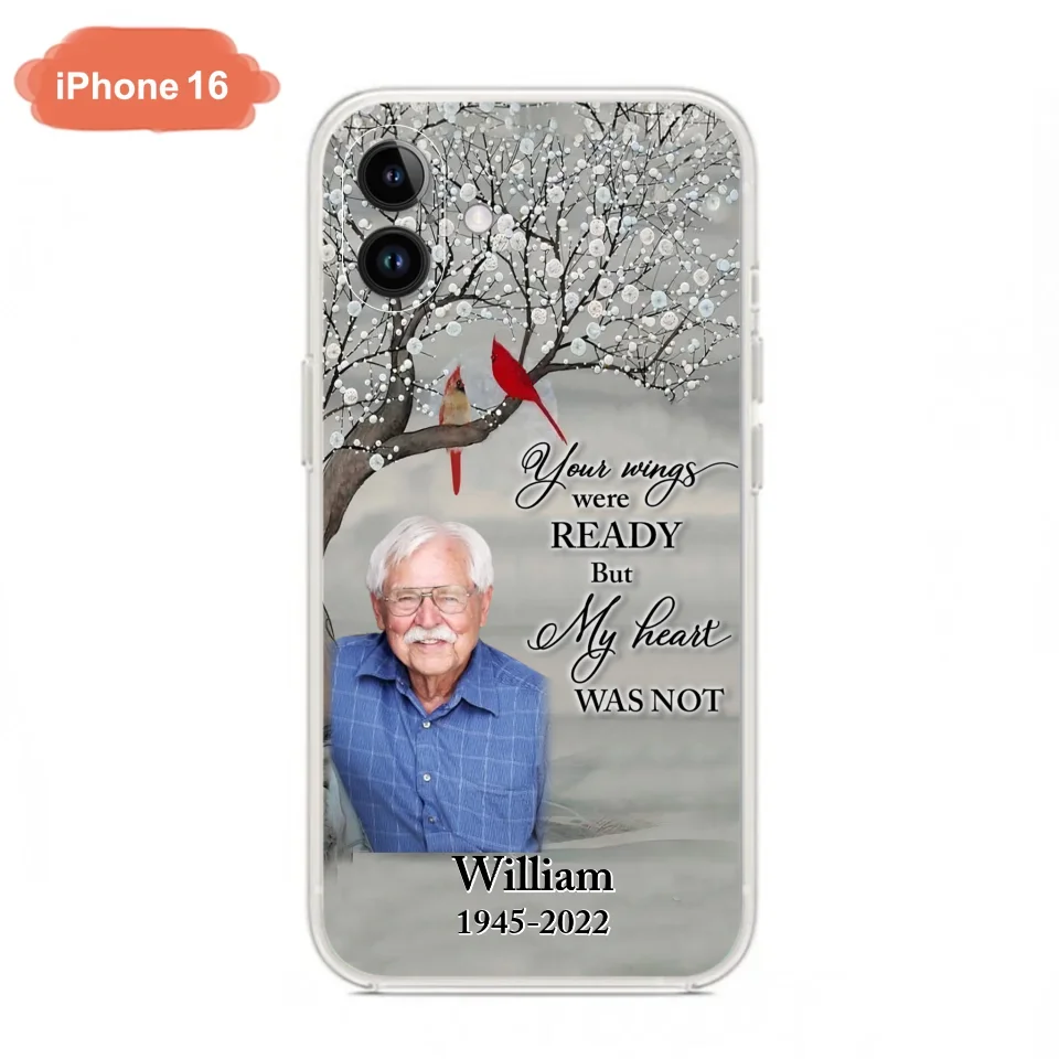 Custom Personalized Memorial Photo Phone Case - Memorial Gift Idea for Family/Mother's Day/Father's Day - Your Wings Were Ready But My Heart Was Not - Case for iPhone/Samsung