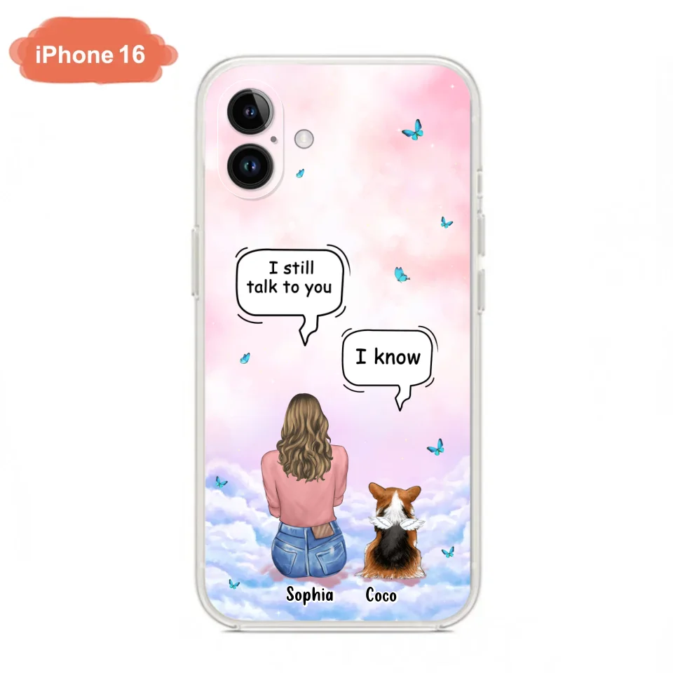 Custom Personalized Memorial Pet Phone Case - Upto 4 Pets - Memorial Gift Idea For Dog/Cat Lover - I Still Talk To You - Case For iPhone And Samsung