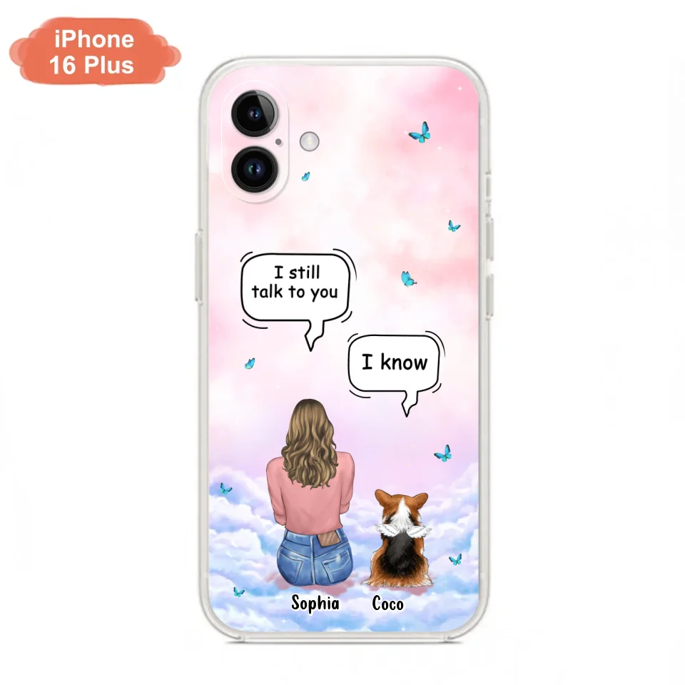 Custom Personalized Memorial Pet Phone Case - Upto 4 Pets - Memorial Gift Idea For Dog/Cat Lover - I Still Talk To You - Case For iPhone And Samsung