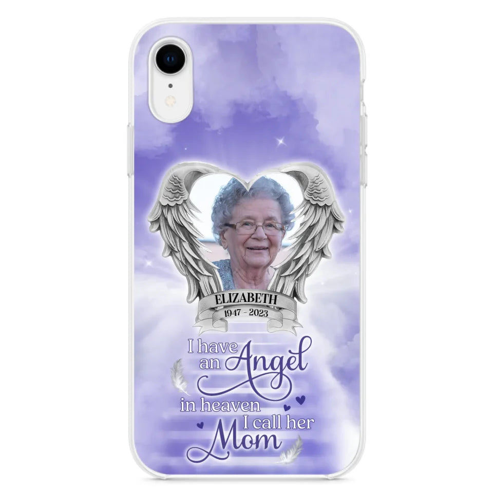 Custom Personalized Angel Mom Phone Case - Upload Photo - Memorial Gift Idea For Mom/Mother's Day - I Have An Angel In Heaven I Call Her Mom - Case For iPhone And Samsung