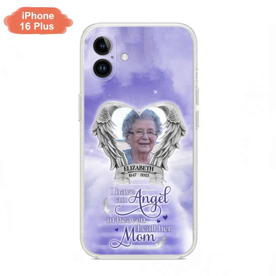 Custom Personalized Angel Mom Phone Case - Upload Photo - Memorial Gift Idea For Mom/Mother's Day - I Have An Angel In Heaven I Call Her Mom - Case For iPhone And Samsung
