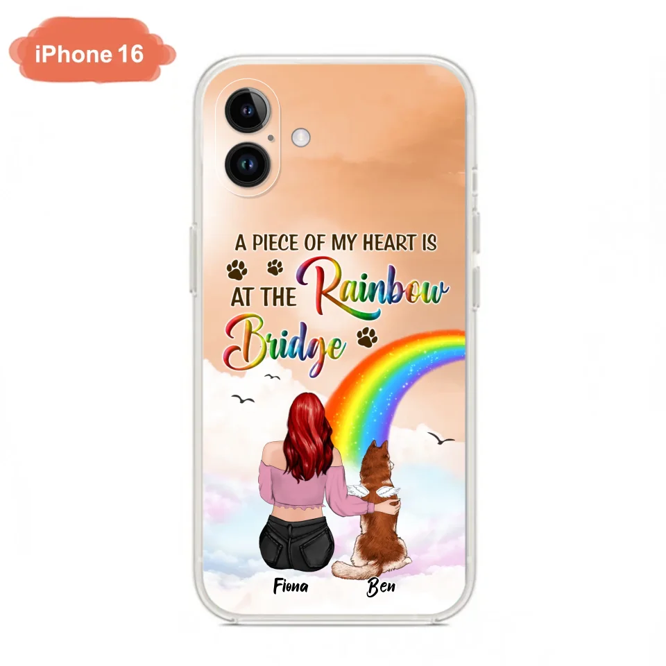 Custom Personalized Memorial Phone Case - Memorial Gift Idea for Dog/Cat Owners/Mother's Day - A Piece Of My Heart Is At The Rainbow Bridge - Case for iPhone/Samsung