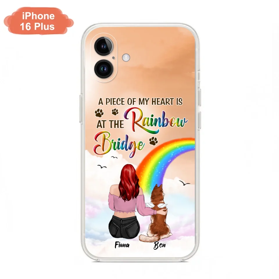 Custom Personalized Memorial Phone Case - Memorial Gift Idea for Dog/Cat Owners/Mother's Day - A Piece Of My Heart Is At The Rainbow Bridge - Case for iPhone/Samsung