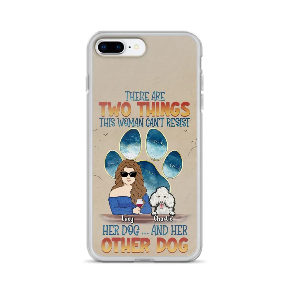 Custom Personalized Dog Mom Phone Case - Gift Idea For Dog Lovers/Mother's Day - Upto 6 Dogs - There Are Two Things This Woman Can't Resist Her Dog..And Her Other Dog - Cases For iPhone/ Samsung
