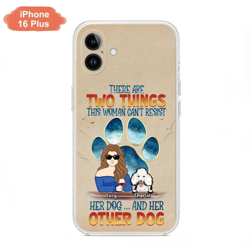 Custom Personalized Dog Mom Phone Case - Gift Idea For Dog Lovers/Mother's Day - Upto 6 Dogs - There Are Two Things This Woman Can't Resist Her Dog..And Her Other Dog - Cases For iPhone/ Samsung