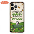 Custom Personalized Dog Phone Case For iPhone And Samsung- Gift Idea For Dog Lover - Up to 6 Dogs - I Just Want To Work In My Garden And Hang Out With My Dogs