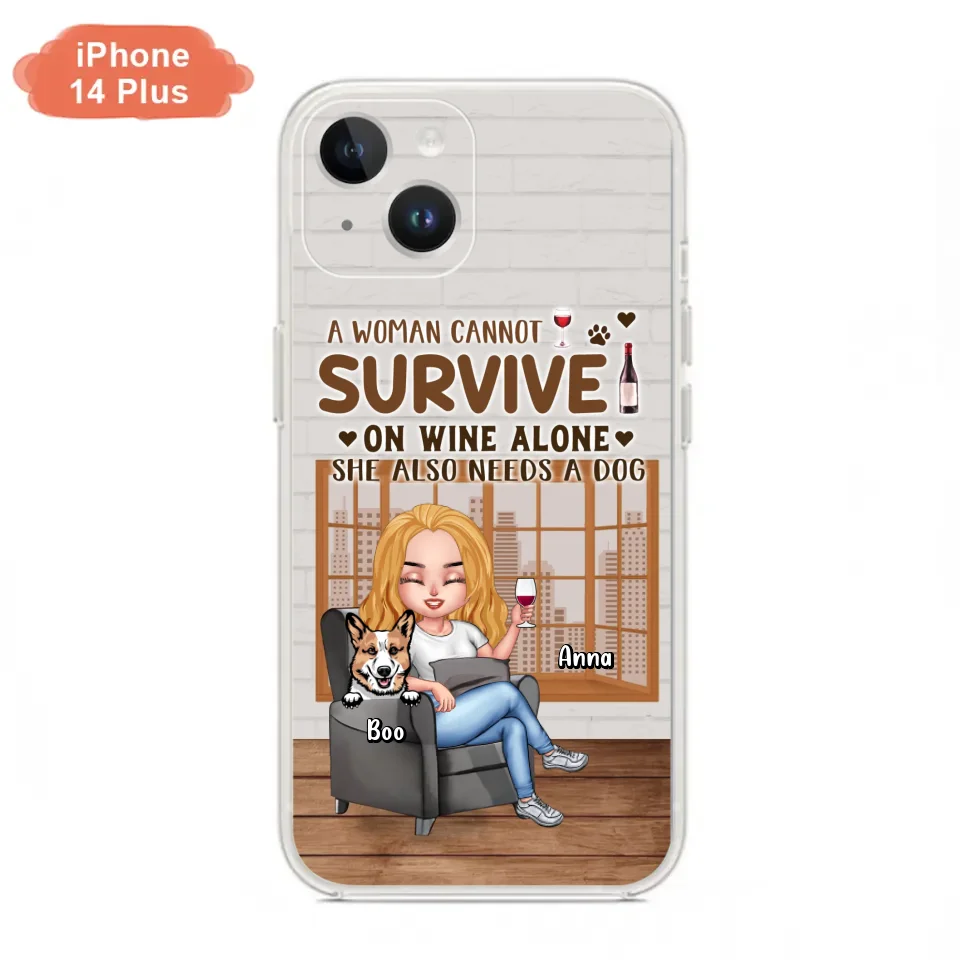 Personalized Pet Mom Phone Case - Up to 4 Dogs/Cats - Mother's Day Gift Idea For Dog/Cat Lovers - A Woman Cannot Survive On Wine Alone She Also Needs A Dog - Case for iPhone/Samsung