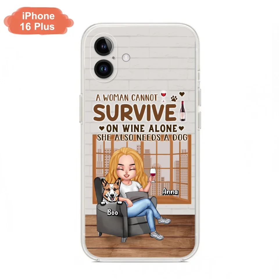 Personalized Pet Mom Phone Case - Up to 4 Dogs/Cats - Mother's Day Gift Idea For Dog/Cat Lovers - A Woman Cannot Survive On Wine Alone She Also Needs A Dog - Case for iPhone/Samsung