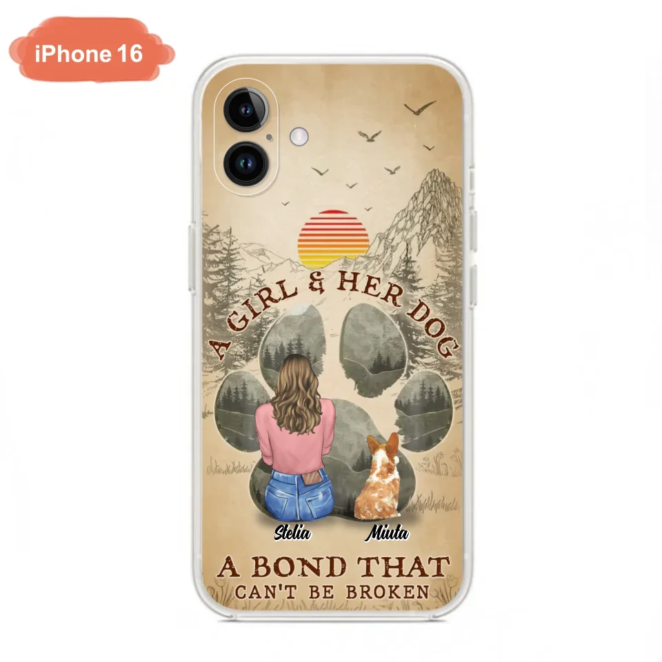 Custom Personalized Pet Mom Phone Case - Gifts For Pet Lovers With Upto 4 Pets - A Girl And Her Dog A Bond That Can't Be Broken - Case For iPhone & Samsung
