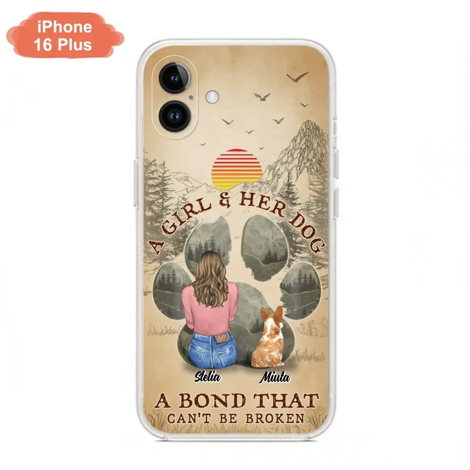Custom Personalized Pet Mom Phone Case - Gifts For Pet Lovers With Upto 4 Pets - A Girl And Her Dog A Bond That Can't Be Broken - Case For iPhone & Samsung