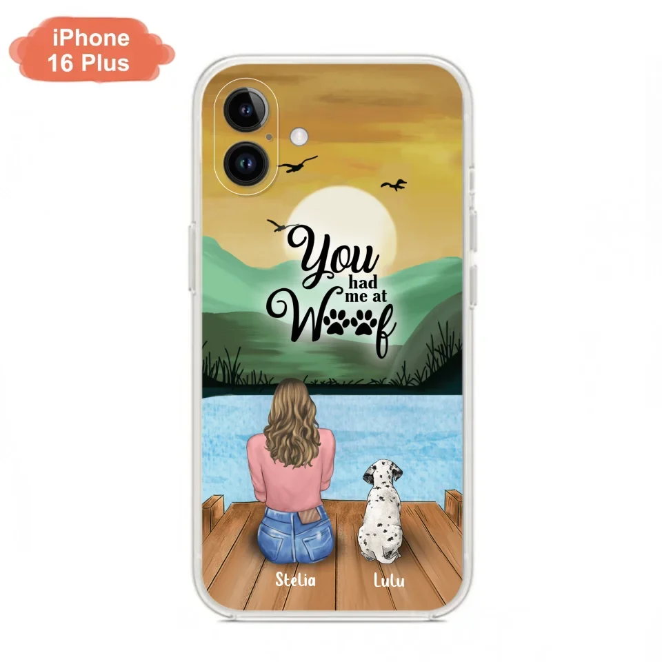 Personalized Dog Mom Phone Case - Gifts For Dog Lover With Up to 4 Dogs - You Had Me At Woof - The New Version for iPhone 16 Series