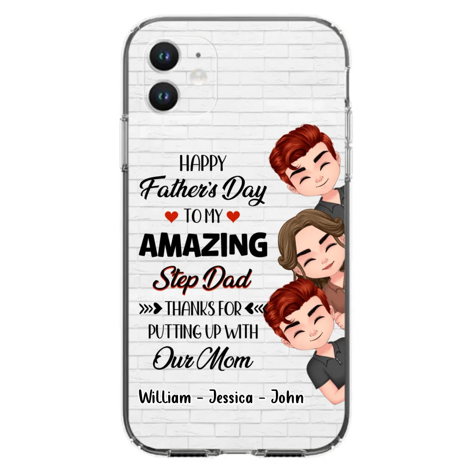 Custom Personalized Thanks Dad Phone Case - Gift Idea For Father's Day - Upto 3 Children - To My Amazing Step Dad Thanks For Putting Up With Our Mom - Case For iPhone/Samsung