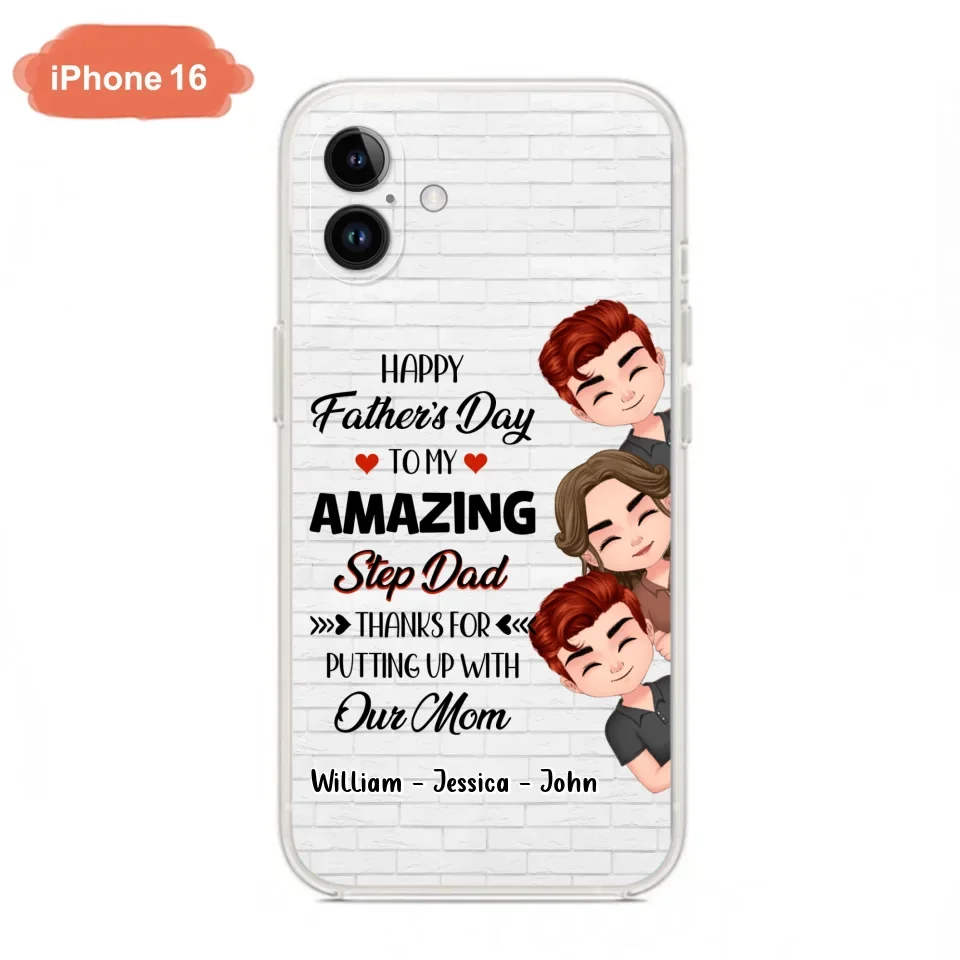 Custom Personalized Thanks Dad Phone Case - Gift Idea For Father's Day - Upto 3 Children - To My Amazing Step Dad Thanks For Putting Up With Our Mom - Case For iPhone/Samsung