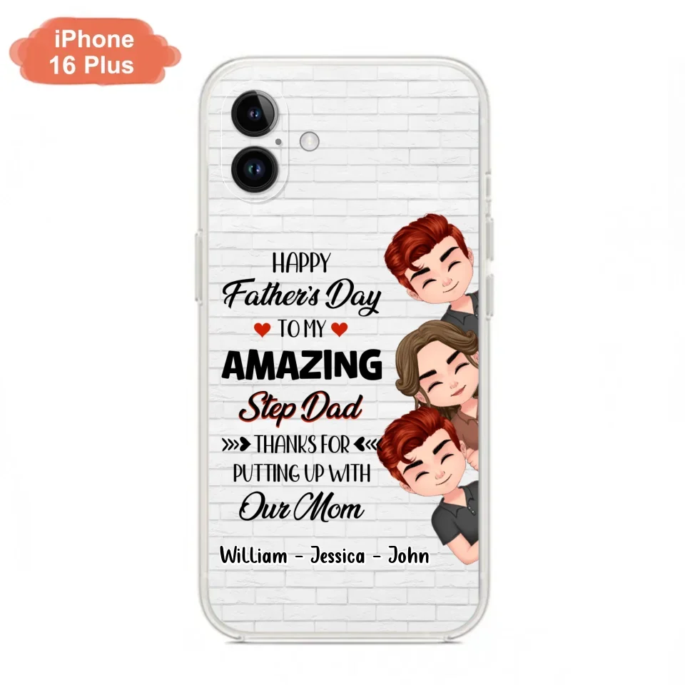 Custom Personalized Thanks Dad Phone Case - Gift Idea For Father's Day - Upto 3 Children - To My Amazing Step Dad Thanks For Putting Up With Our Mom - Case For iPhone/Samsung