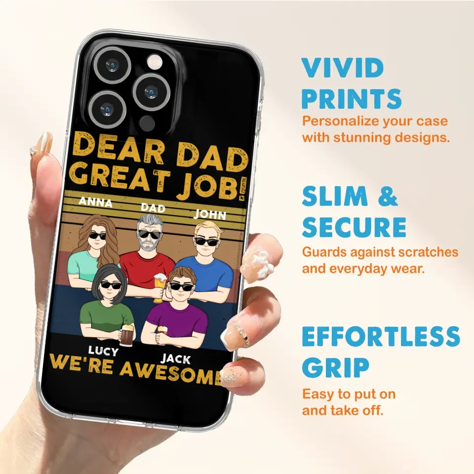 Custom Personalized Great Job Dad Phone Case - Dad With Upto 4 Children - Gift Idea For Father's Day/ Birthday - Dear Dad Great Job I'm Awesome - Case For iPhone/ Samsung