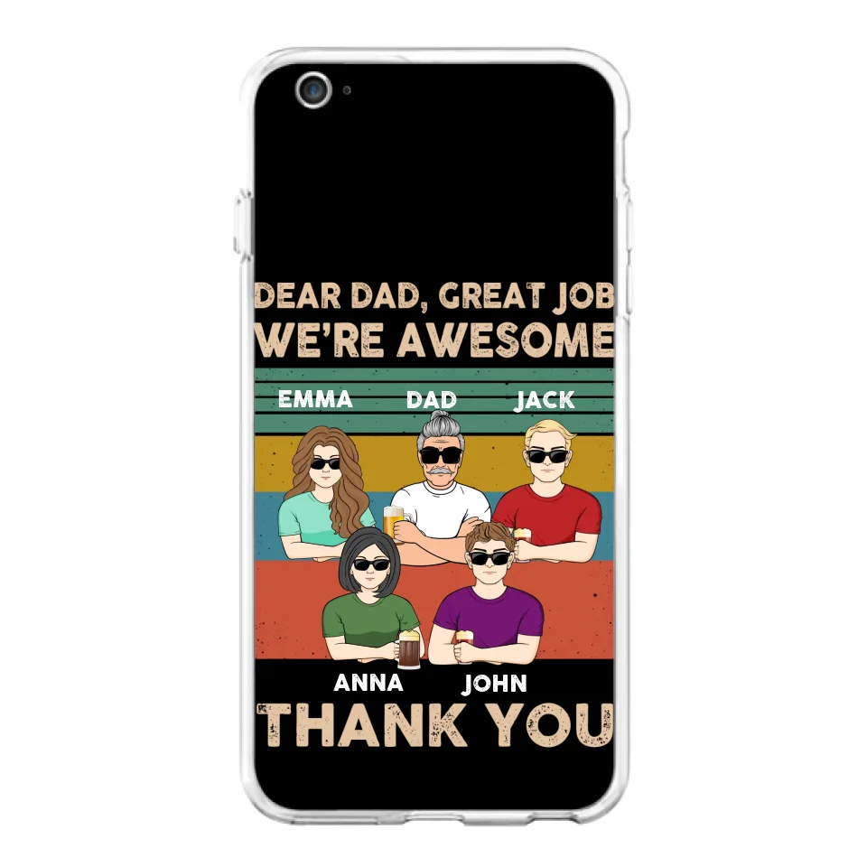 Custom Personalized Dear Mom/ Dad Phone Case For iPhone/ Samsung - Upto 5 People - Gift Idea For Mother's Day/ Father's Day - Dear Dad, Great Job We're Awesome Thank You
