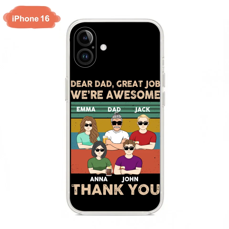 Custom Personalized Dear Mom/ Dad Phone Case For iPhone/ Samsung - Upto 5 People - Gift Idea For Mother's Day/ Father's Day - Dear Dad, Great Job We're Awesome Thank You