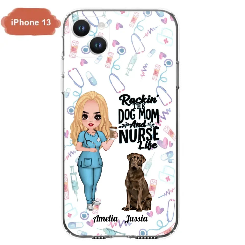 Custom Personalized Nurse Dog Mom Phone Case - Upto 5 Dogs - Gift Idea For Dog Lover - Rockin' The Dog Mom And Nurse Life - Case For iPhone And Samsung
