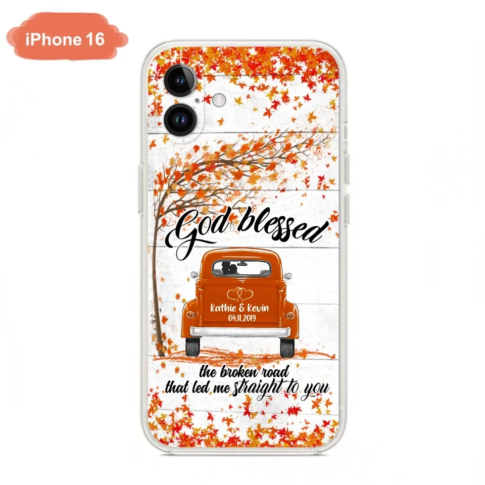 Custom Personalized Couple Phone Case - Best Gift For Couple - God Blessed The Broken Road That Led Me Straight To You - Case For Iphone And Samsung
