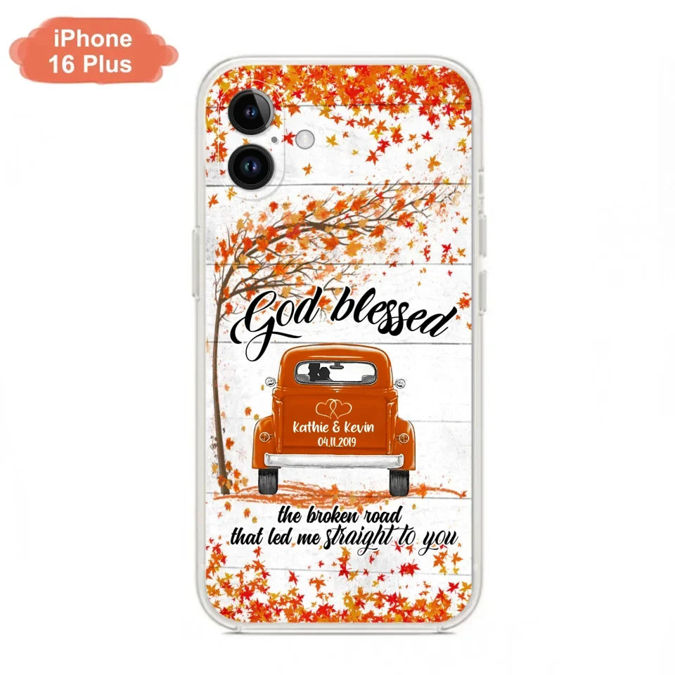 Custom Personalized Couple Phone Case - Best Gift For Couple - God Blessed The Broken Road That Led Me Straight To You - Case For Iphone And Samsung