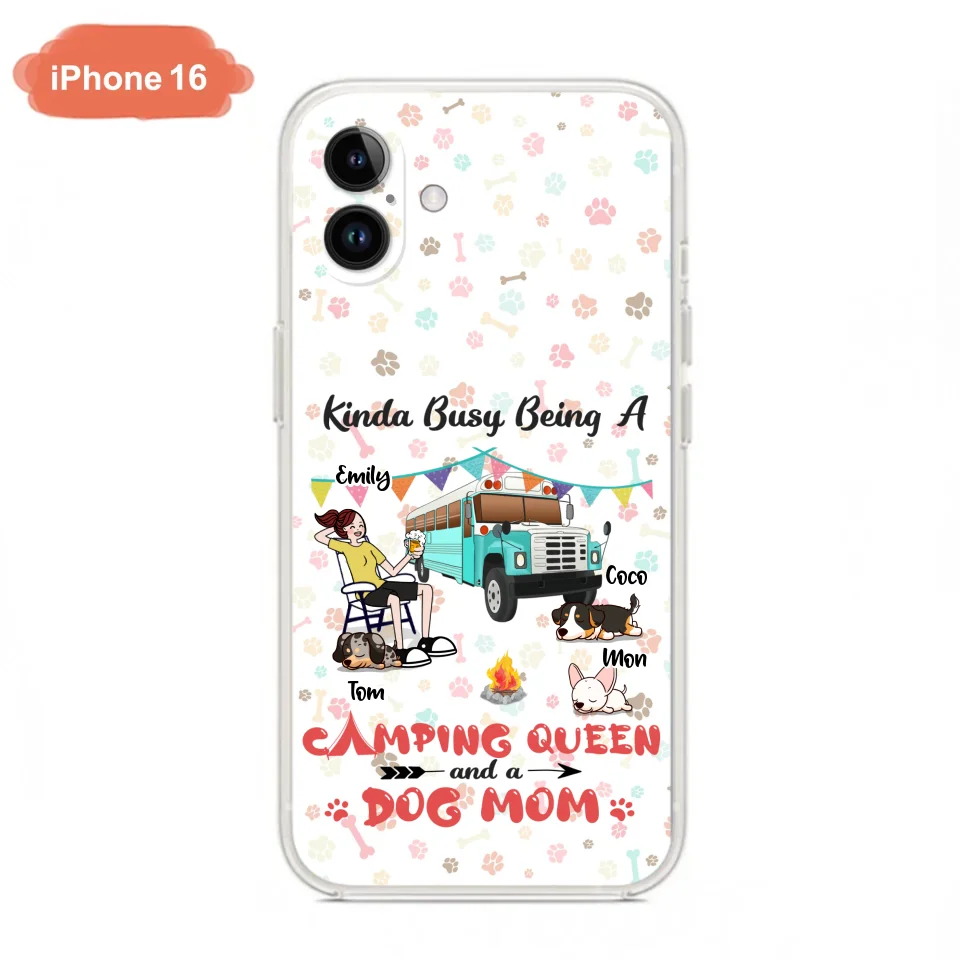 Custom Personalized Camping Queen Phone Case - Upto 3 Dogs - Gift Idea For Dog Lovers - Kinda Busy Being A Camping Queen And A Dog Mom - Case For iPhone/Samsung