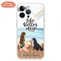 Custom Personalized Dog Mom Phone Case - Gift Idea For Dog Lovers - Life Is Better With A Dog - Case for iPhone & Samsung