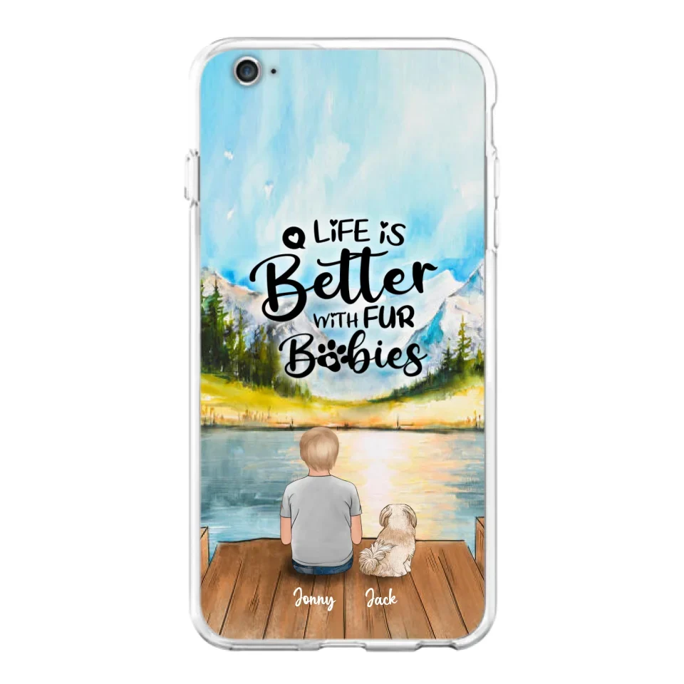 Personalized Pet Kid Phone Case - Life Is Better With Fur Babies - Case For iPhone And Samsung