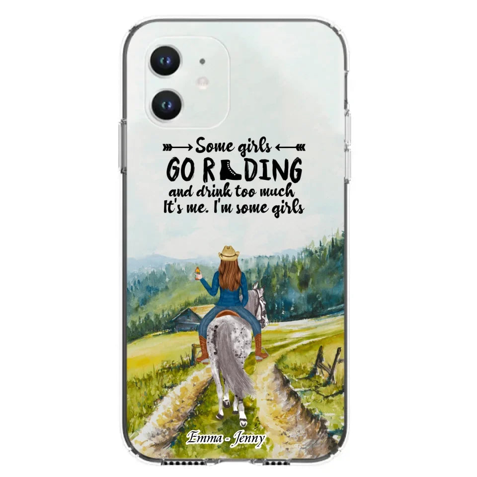Custom Personalized Riding Horse Phone Case - Upto 2 Girls - Best Gift For Horse Lover/Friends - Some Girls Go Riding And Drink Too Much It's Me - Case For Iphone/Samsung