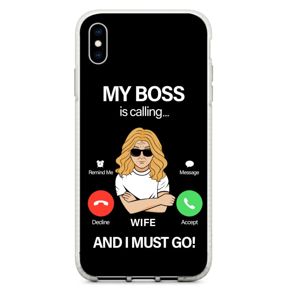 Custom Personalized Wife Phone Case - Gift for Couple - My Boss Is Calling And I Must Go - Case For iPhone/Samsung