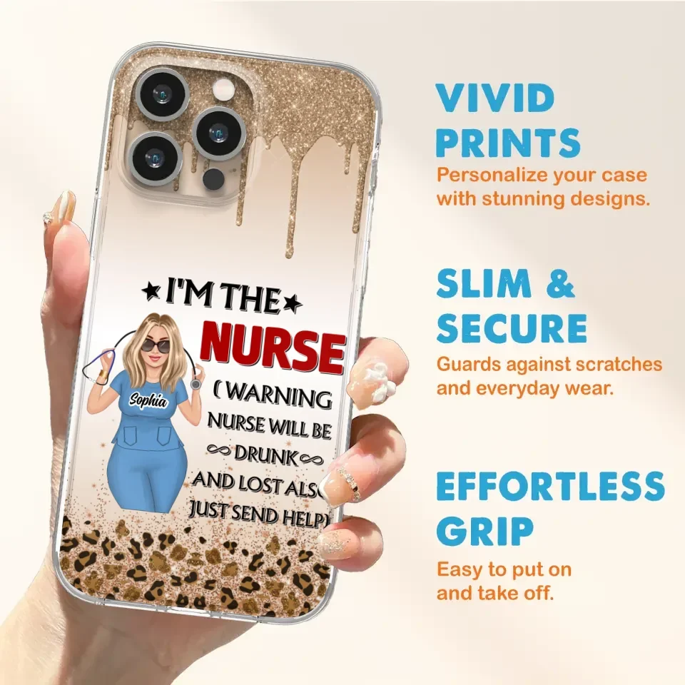 Custom Personalized Nurse Friend Phone Case - I'm The Nurse - Case For iPhone and Samsung