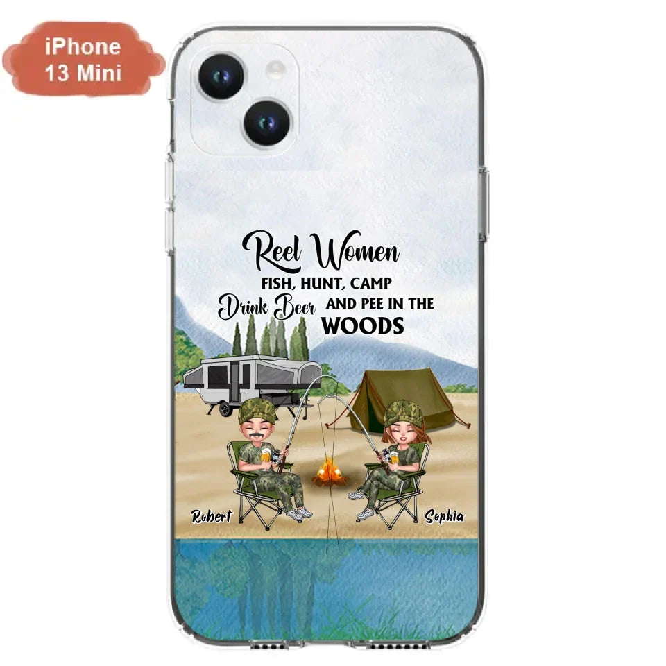 Custom Personalized Fishing Phone Case - Best Gift For Fishing Lovers - Reel Women Fish, Hunt, Camp, Drink Beer And Pee In The Woods - Case For iPhone And Samsung