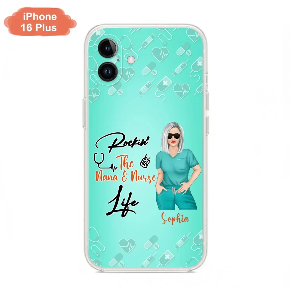 Custom Personalized Nurse Phone Case For iPhone and Samsung - Gift Idea For Mother's Day 2022 - Rockin' The Nana & Nurse