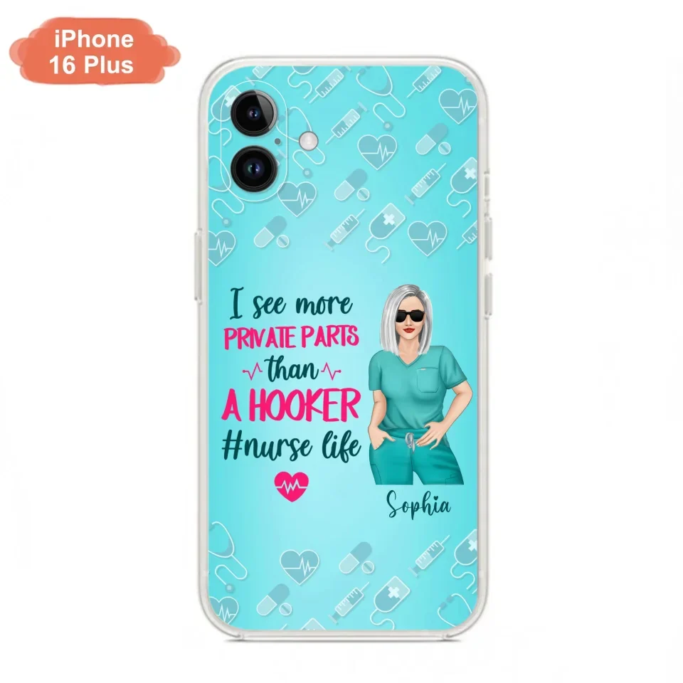Custom Personalized Grumpy Old Nurse Phone Case - Gift For Nurse/ Mother's Day 2022 Gift - I See More Private Parts Than A Hooker - Case For iPhone And Samsung