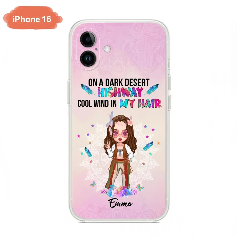 Custom Personalized Hippie Phone Case - Best Gift For Hippies - On A Dark Desert Highway Cool Wind In My Hair - Case For iPhone/Samsung