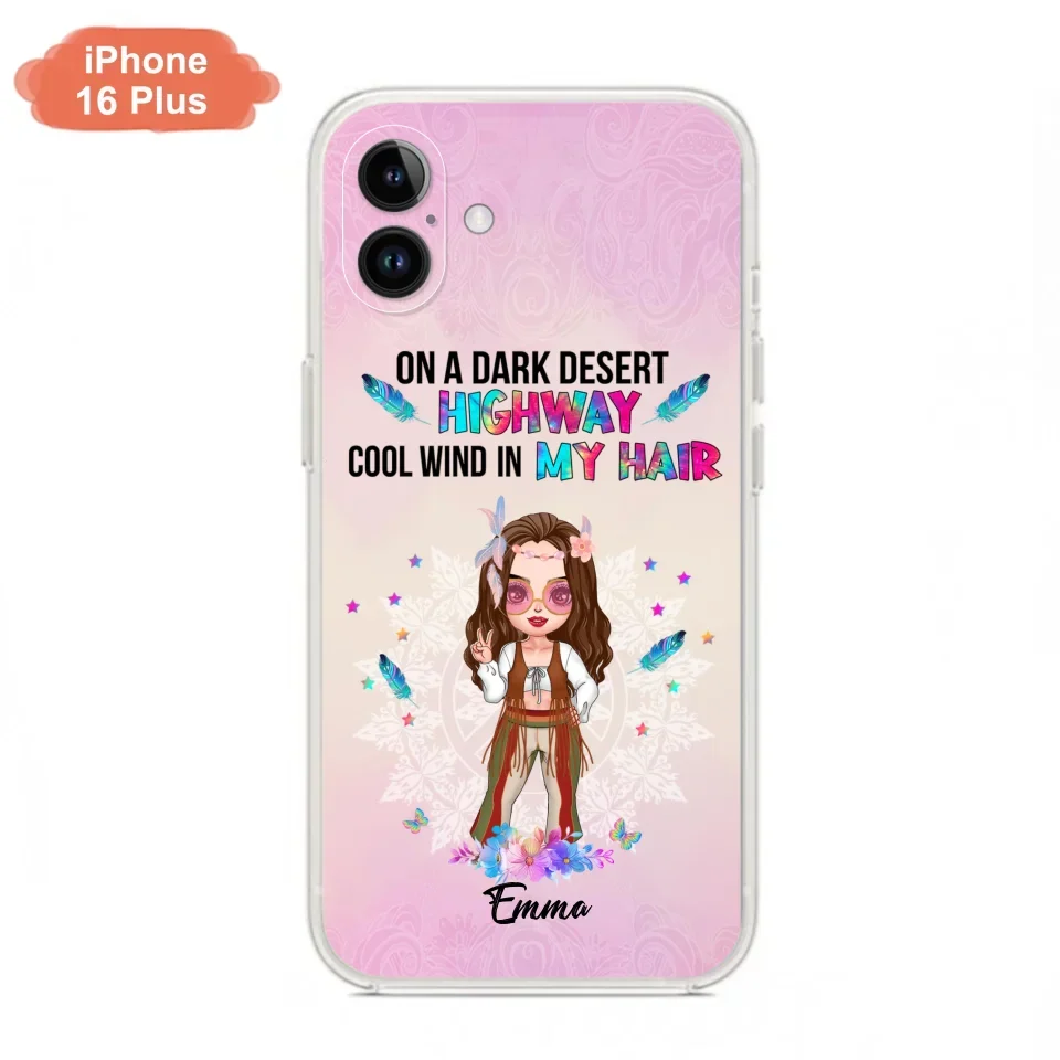 Custom Personalized Hippie Phone Case - Best Gift For Hippies - On A Dark Desert Highway Cool Wind In My Hair - Case For iPhone/Samsung