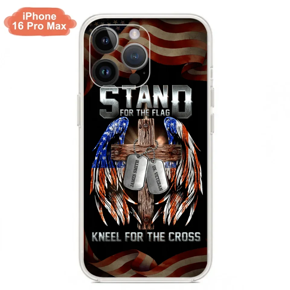 Custom Personalized U.S Veteran Phone Case - Gift Idea for Father/Veteran/ Independence Day - Stand For The Flag Kneel For The Cross - Case For iPhone And Samsung
